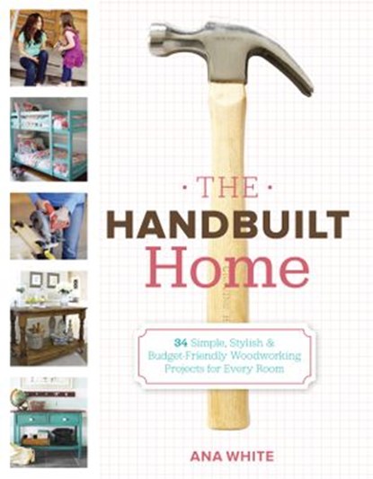 The Handbuilt Home, Ana White - Ebook - 9780307587336