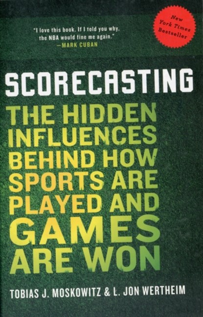 Scorecasting, Tobias Moskowitz ; L. Jon Wertheim - Paperback - 9780307591807