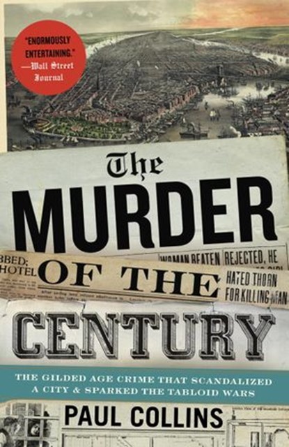 The Murder of the Century, Paul Collins - Ebook - 9780307592224