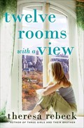 Twelve Rooms with a View | Theresa Rebeck | 