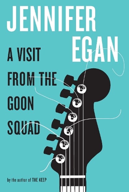 VISIT FROM THE GOON SQUAD, Jennifer Egan - Gebonden - 9780307592835