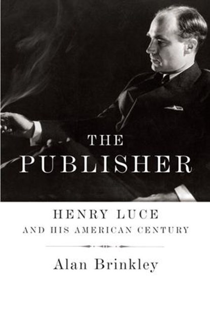 The Publisher, Alan Brinkley - Ebook - 9780307592910