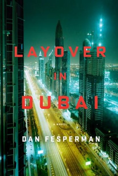 Layover in Dubai, Dan Fesperman - Ebook - 9780307593641