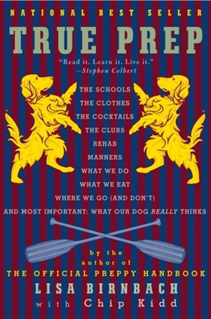 True Prep, Lisa Birnbach ; Chip Kidd - Ebook - 9780307594211