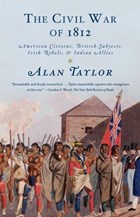 The Civil War of 1812 | Alan Taylor | 