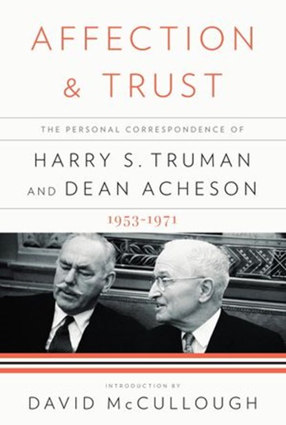 Affection and Trust, Harry S. Truman ; Dean Acheson - Ebook - 9780307594624