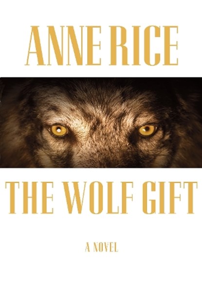 WOLF GIFT, Anne Rice - Gebonden Gebonden - 9780307595119