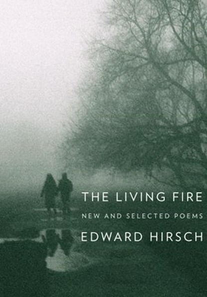 The Living Fire, Edward Hirsch - Ebook - 9780307701336