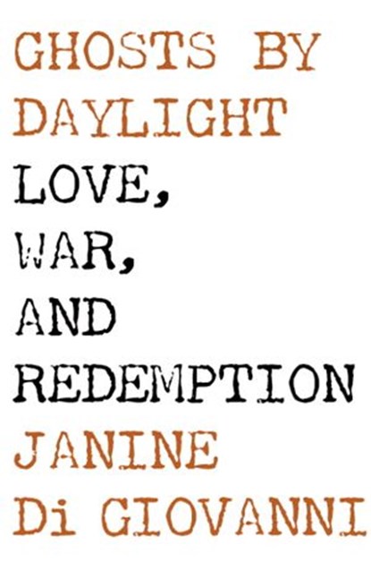 Ghosts by Daylight, Janine di Giovanni - Ebook - 9780307701367