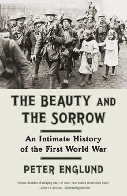 The Beauty and the Sorrow, Peter Englund - Ebook - 9780307701381