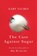 CASE AGAINST SUGAR, Gary Taubes - Gebonden - 9780307701640