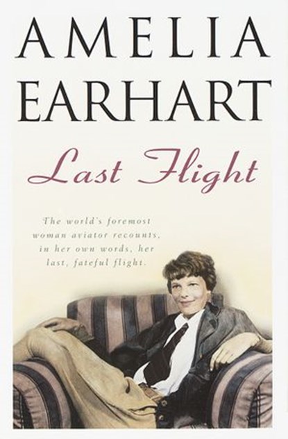 Last Flight, Amelia Earhart - Ebook - 9780307715937