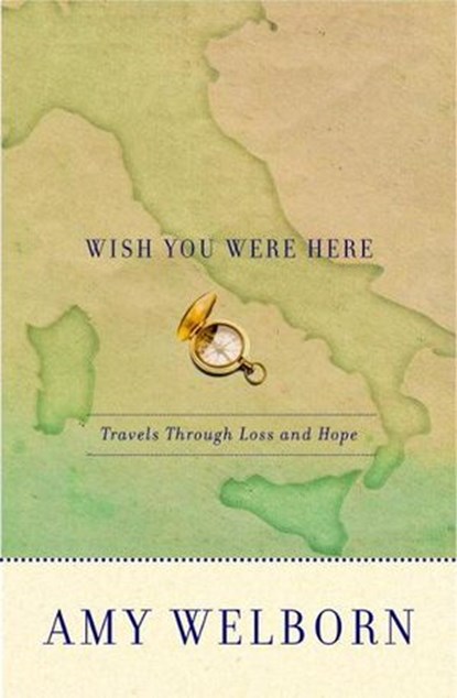 Wish You Were Here, Amy Welborn - Ebook - 9780307716392