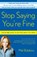 Stop Saying You're Fine, Mel Robbins - Paperback - 9780307716736