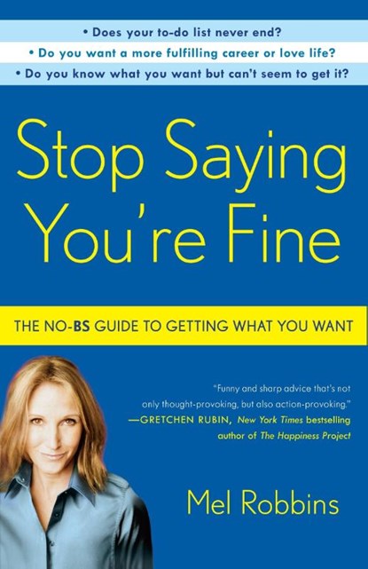 Stop Saying You're Fine, Mel Robbins - Paperback - 9780307716736