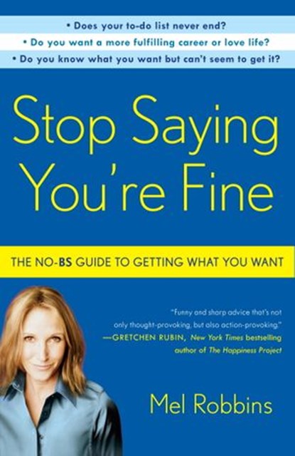 Stop Saying You're Fine, Mel Robbins - Ebook - 9780307716743