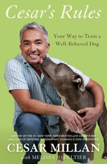 Cesar's Rules, Cesar Millan ; Melissa Jo Peltier - Ebook - 9780307716880