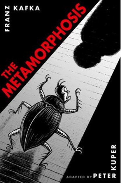 The Metamorphosis: The Illustrated Edition, Peter Kuper ; Franz Kafka - Ebook - 9780307717009
