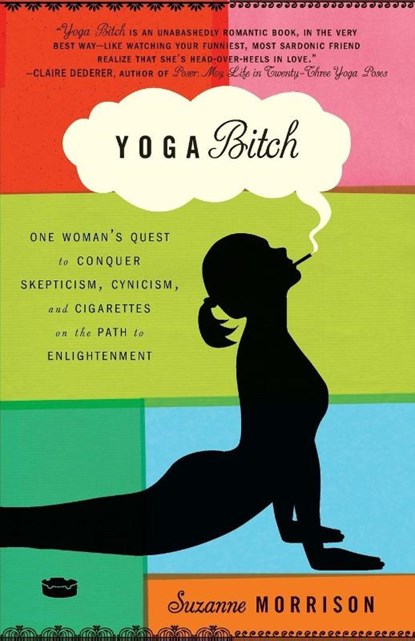 Yoga Bitch, Suzanne Morrison - Paperback - 9780307717443