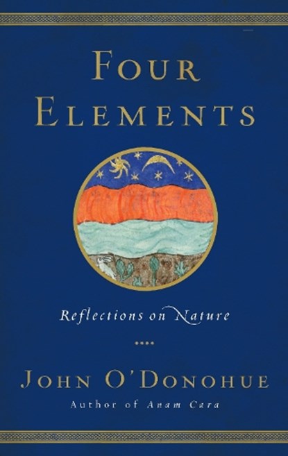 4 ELEMENTS, John O'Donohue - Gebonden - 9780307717603
