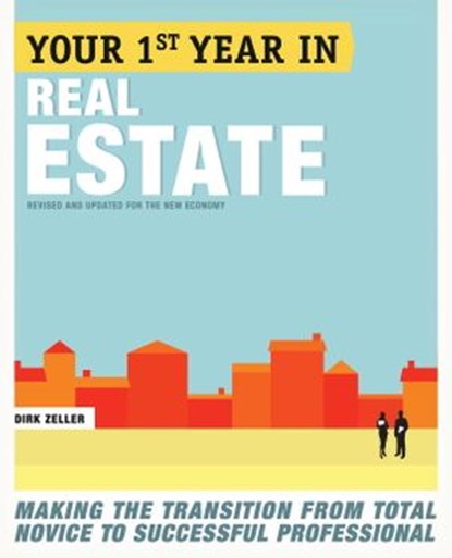 Your First Year in Real Estate, 2nd Ed., Dirk Zeller - Ebook - 9780307717658