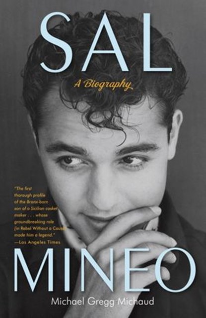 Sal Mineo, Michael Gregg Michaud - Ebook - 9780307718693