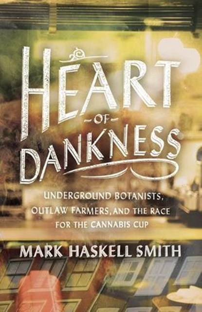 Heart of Dankness, Mark Haskell Smith - Ebook - 9780307720559