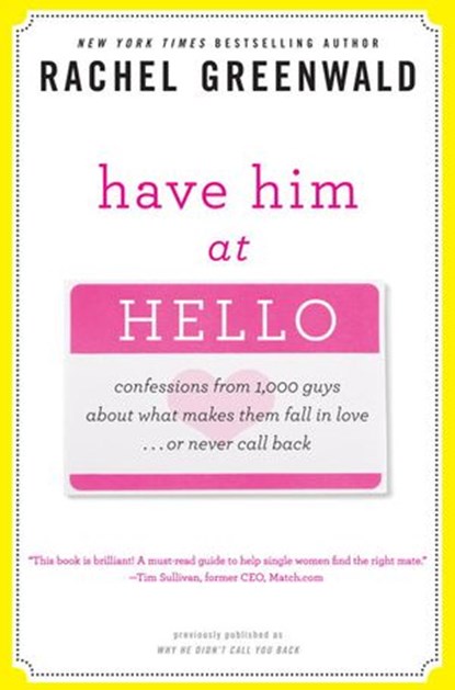 Have Him at Hello, Rachel Greenwald - Ebook - 9780307720634