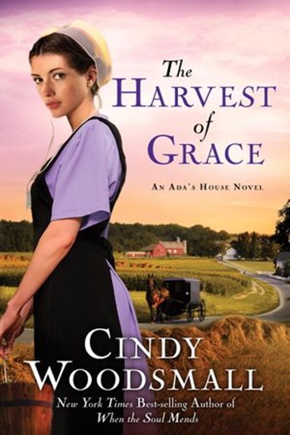 The Harvest of Grace, Cindy Woodsmall - Ebook - 9780307729620