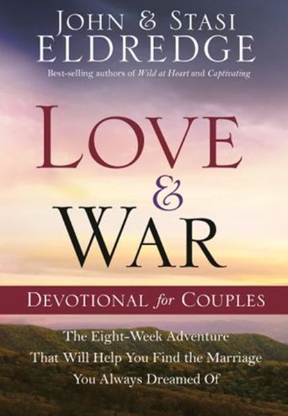 Love and War Devotional for Couples, John Eldredge ; Stasi Eldredge - Ebook - 9780307729941