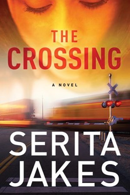 The Crossing: A Novel, Serita Ann Jakes - Ebook - 9780307730343