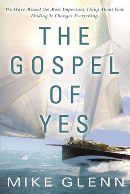 The Gospel of Yes, Mike Glenn - Ebook - 9780307730480