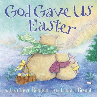 God Gave Us Easter, Lisa Tawn Bergren - Paperback - 9780307730725
