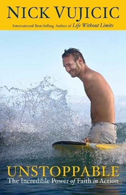 Unstoppable, Nick Vujicic - Paperback - 9780307730893