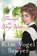 Through the Deep Waters | Kim Vogel Sawyer | 