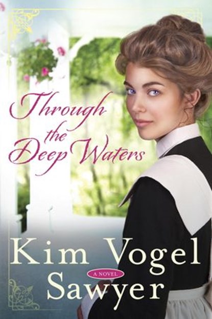 Through the Deep Waters, Kim Vogel Sawyer - Ebook - 9780307731302