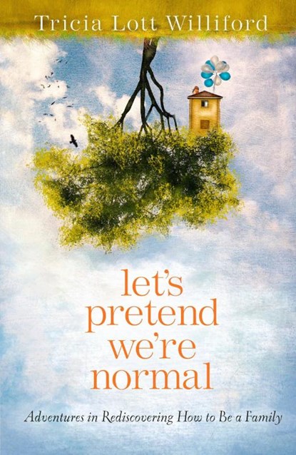 Let's Pretend we're Normal, Tricia Lott Williford - Paperback - 9780307732002