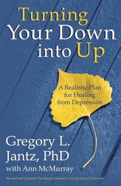 Turning Your Down into Up, Ann McMurray ; Dr. Gregory L. Jantz - Ebook - 9780307732118