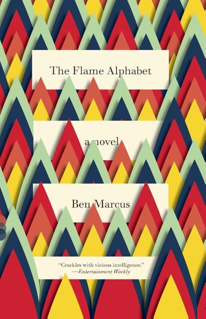 The Flame Alphabet, Ben Marcus - Paperback - 9780307739971