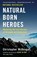 Natural Born Heroes, Christopher McDougall - Paperback - 9780307742223