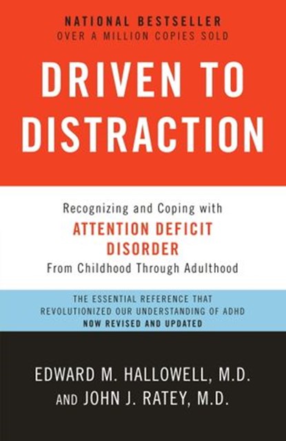 Driven to Distraction (Revised), Edward M. Hallowell M.D. ; John J. Ratey M.D. - Ebook - 9780307743169