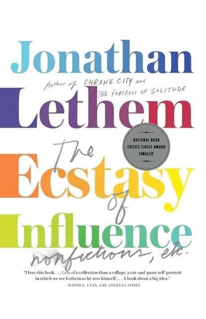 The Ecstasy of Influence, Jonathan Lethem - Paperback - 9780307744500