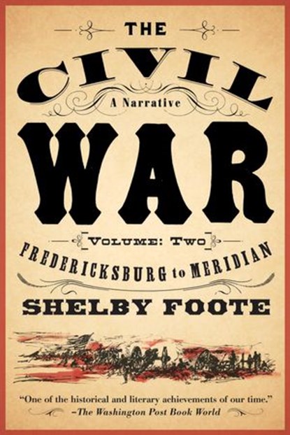 The Civil War: A Narrative, Shelby Foote - Ebook - 9780307744685