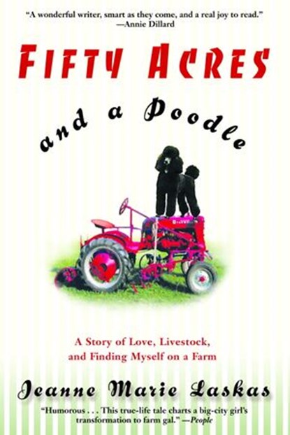 Fifty Acres and a Poodle, Jeanne Marie Laskas - Ebook - 9780307754554