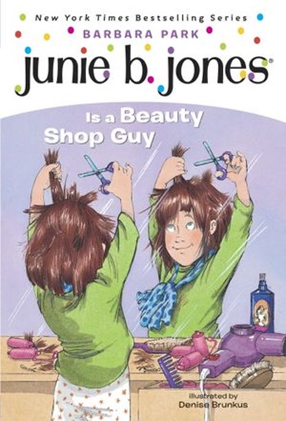 Junie B. Jones #11: Junie B. Jones Is a Beauty Shop Guy, Barbara Park - Ebook - 9780307754745