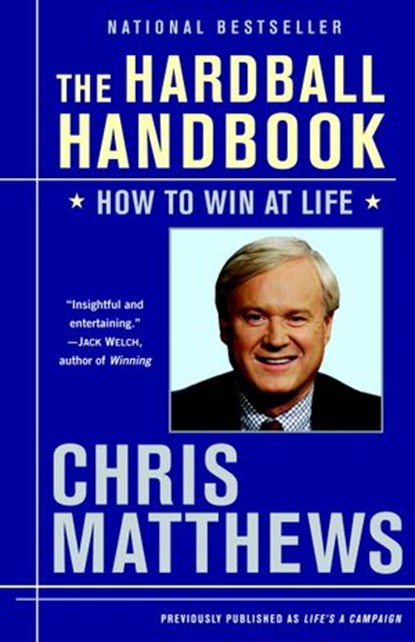The Hardball Handbook, Chris Matthews - Ebook - 9780307755551