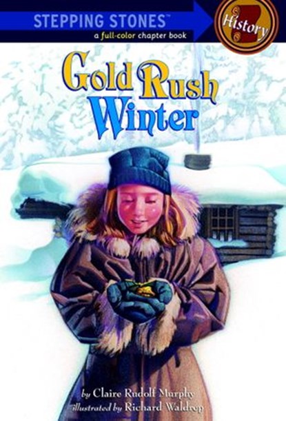 Gold Rush Winter, Claire Rudolf Murphy - Ebook - 9780307757401