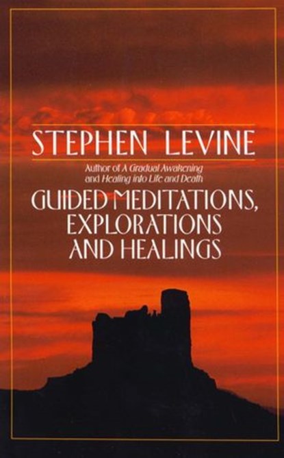 Guided Meditations, Explorations and Healings, Stephen Levine - Ebook - 9780307757418