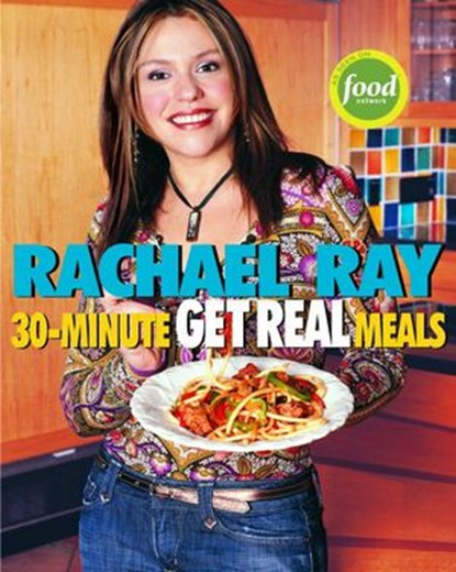 Rachael Ray's 30-Minute Get Real Meals, Rachael Ray - Ebook - 9780307757944