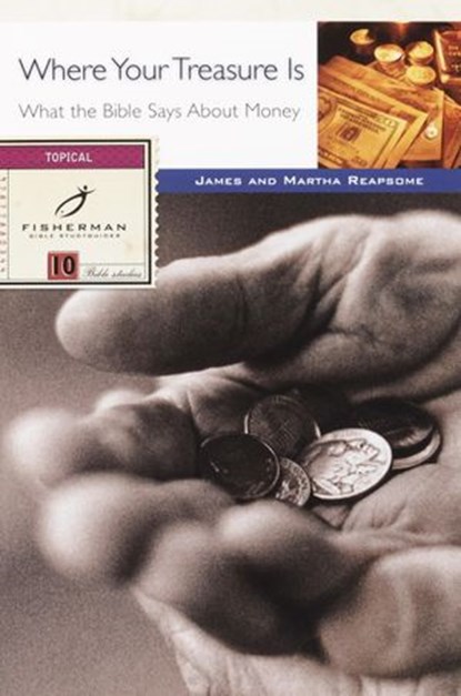 Where Your Treasure Is, James Reapsome ; Martha Reapsome - Ebook - 9780307758149